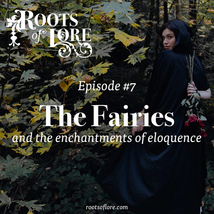7 - The Fairies and the Enchantments of Eloquence